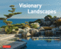 Visionary Landscapes: Japanese Garden Design in North America, the Work of Five Contemporary Masters