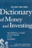 The New York Times Dictionary of Money and Investing: the Essential a-to-Z Guide to the Language of the New Market