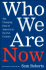 Who We Are Now: the Changing Face of America in the 21st Century