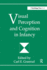 Visual Perception and Cognition in Infancy (Carnegie Mellon Symposia on Cognition Series)
