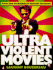 Ultraviolent Movies: From Sam Peckinpah to Quentin Tarantino