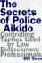 The Secrets of Police Aikido