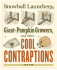 Snowball Launchers, Giant-Pumpkin Growers, and Other Cool Contraptions