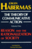 The Theory of Communicative Action: Reason and the Rationalization of Society (Volume 1)