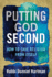 Putting God Second: How to Save Religion From Itself