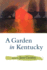 A Garden in Kentucky: Poems