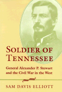soldier of tennessee general alexander p stewart and the civil war in the w