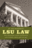 Lsu Law: the Louisiana State University Law School From 1906 to 1977 (Lousiana Studies/Law Collegiate History)