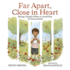 Far Apart, Close in Heart: Being a Family When a Loved One is Incarcerated (Hardback Or Cased Book)