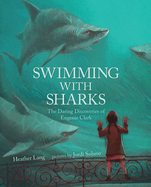 swimming with sharks the daring discoveries of eugenie clark