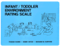 Infant/Toddler Environment Rating Scale (Spiral Bound, Comb Or Coil)