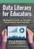 Data Literacy for Educators: Making It Count in Teacher Preparation and Practice (Technology, Education--Connections (the Tec Series))