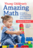 Young Children's Amazing Math: a Guide to Understanding and Supporting Early Learning