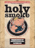 Holy Smoke: the Big Book of North Carolina Barbecue