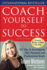 Coach Yourself to Success: 101 Tips From a Personal Coach for Reaching Your Goals at Work and in Life