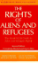 The Rights of Aliens and Refugees, Second Edition: the Basic Aclu Guide to Alien and Refugee Rights (American Civil Liberties Union Handbook)