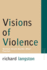 Visions of Violence Format: Paperback