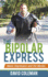 Bipolar Express: Manic Depression & Movi Format: Hardcover