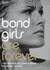 Bond Girls Are Forever, the Women of James Bond