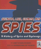 Secrets, Lies, Gizmos and Spies: a History of Spies and Espionage