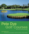 Pete Dye Golf Courses: Fifty Years of Visionary Design