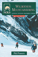 Nols Wilderness Mountaineering [National Outdoor Leadership School]