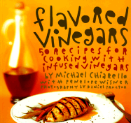 flavored vinegars 50 recipes for cooking with infused vinegars