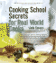 Cooking School Secrets for Real World Cooks