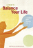 Learn to Balance Your Life a Practical Guide to Having It All