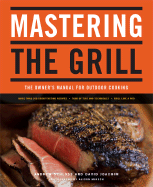 mastering the grill the owners manual for outdoor cooking