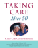 Taking Care After 50: a Self-Care Guide for Seniors (Paperback)