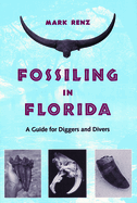 fossiling in florida a guide for diggers and divers