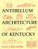 Antebellum Architecture of Ky