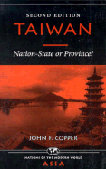 Taiwan: Nation-State Or Province? Second Edition (Nations of the Modern World: Asia)