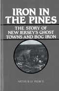 iron in the pines the story of new jerseys ghost towns and bog iron