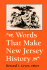 Words That Make New Jersey History: a Primary Source Reader