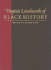 Virginia Landmarks of Black History: Sites on the Virginia Landmarks Register and the National Register of Historic Places