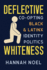 Deflective Whiteness: Co-Opting Black and Latinx Identity Politics (Race and Mediated Cultures)