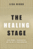 The Healing Stage: Black Women, Incarceration, and the Art of Transformation (Black Performance and Cultural Criticism)