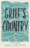 Grief's Country: a Memoir in Pieces (Made in Michigan Writer Series)