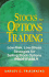 Stocks for Options Trading: Low-Risk, Low-Stress Strategies for Selling Stock Options--Profitably!