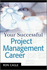 Your Successful Project Management Career