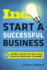 Start a Successful Business Expert Advice to Take Your Startup From Idea to Empire Inc Magazine