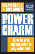 power of charm how to win anyone over in any situation