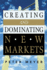 Creating and Dominating New Markets