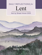not by bread alone 2025 daily reflections for lent