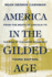 America in the Gilded Age: From the Death of Lincoln to the Rise of Theodore Roosevelt