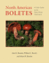 North American Boletes: a Color Guide to the Fleshy Pored Mushrooms