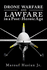 Drone Warfare and Lawfare in a Post-Heroic Age (Rhetoric, Law, and the Humanities)