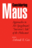 Considering Maus: Approaches to Art Spiegelman's "Survivor's Tale" of the Holocaust